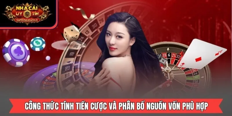 Công thức tính tiền cược và phân bổ nguồn vốn phù hợp