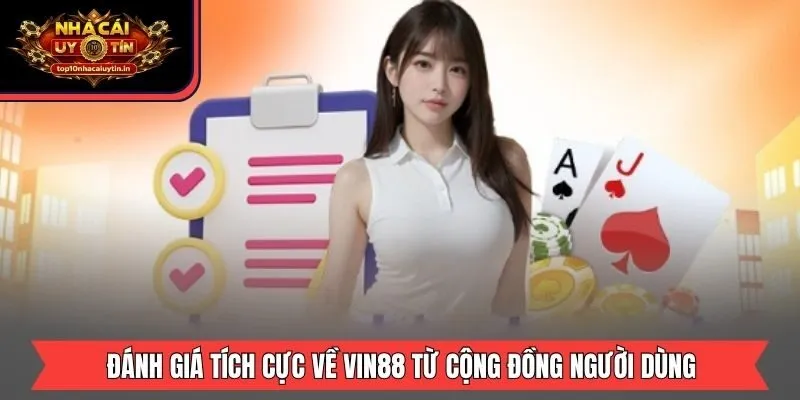Đánh giá tích cực về VIN88 từ cộng đồng người dùng