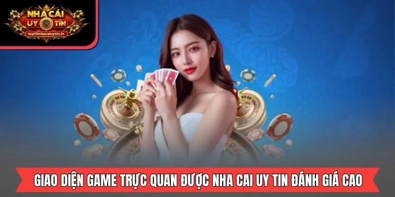 Giao diện game trực quan được nha cai uy tin đánh giá cao