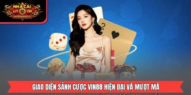 Giao diện sảnh cược Vin88 hiện đại và mượt mà