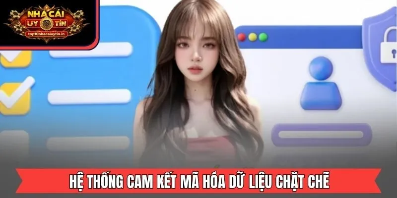 Hệ thống cam kết mã hóa dữ liệu chặt chẽ