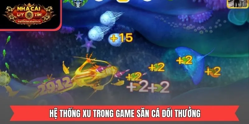 Hệ thống xu trong game săn cá đổi thưởng