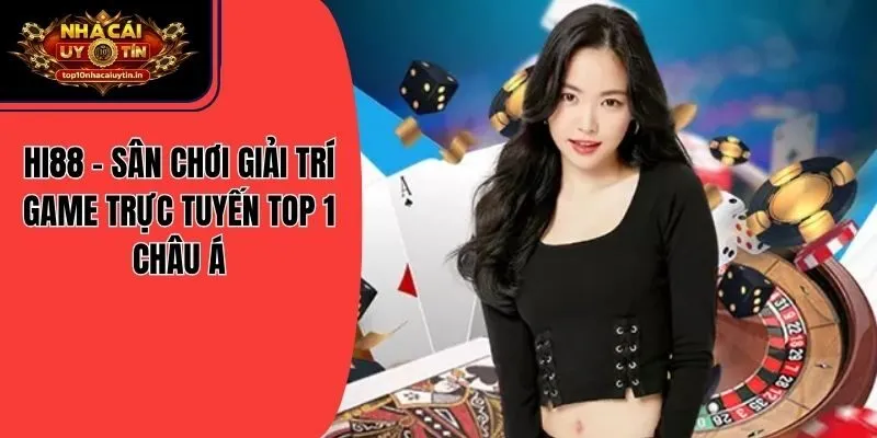 Hi88 - Sân Chơi Giải Trí Game Trực Tuyến Top 1 Châu Á