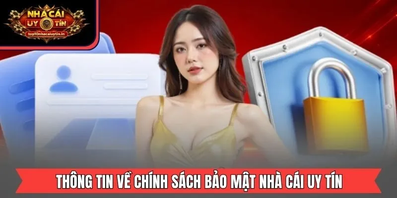 Thông tin về chính sách bảo mật Nhà Cái Uy Tín