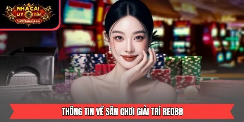 Thông tin về sân chơi giải trí RED88